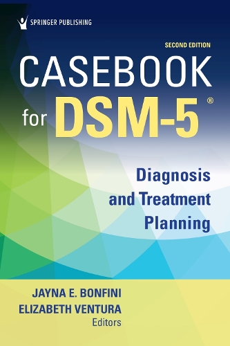 Бумажная книга «Casebook for DSM-5: Diagnosis and Treatment Planning», авторов Элизабет Вентура, Джайна Э. Бонфини - фото №1