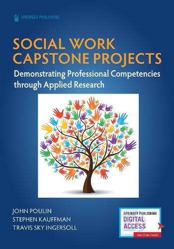 Паперова книга «Social Work Capstone Projects: Demonstrating Professional Competencies through Applied Research», авторів Джон Пулен, Тревіс Скай Інгерсолл - фото №1