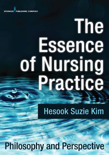 Бумажная книга «The Essence of Nursing Practice: Philosophy and Perspective», автор Хесук Сьюзи Ким - фото №1