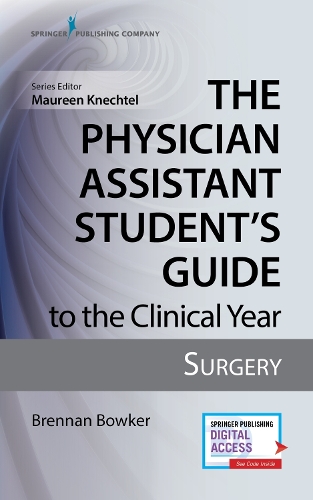 Бумажная книга «The Physician Assistant Student's Guide to the Clinical Year: Surgery: With Free Online Access!», автор Бреннан Боукер - фото №1
