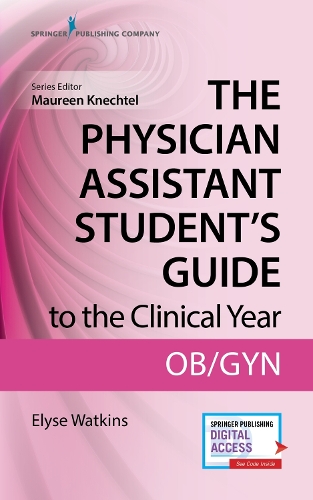 Паперова книга «The Physician Assistant Student's Guide to the Clinical Year: OB-GYN: With Free Online Access!», автор Еліс Уоткінс - фото №1