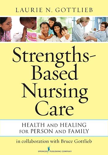 Бумажная книга «Strengths-Based Nursing Care: Health And Healing For Person And Family», автор Лори Н. Готтлиб - фото №1