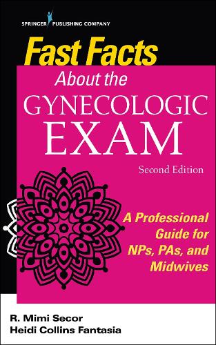 Бумажная книга «Fast Facts About the Gynecologic Exam: A Professional Guide for NPs, PAs, and Midwives», автор Р. Мими Секор - фото №1