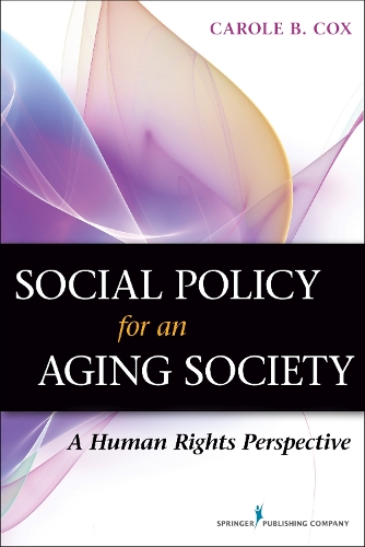 Бумажная книга «Social Policy for an Aging Society: A Human Rights Perspective», автор Кэрол Б. Кокс - фото №1