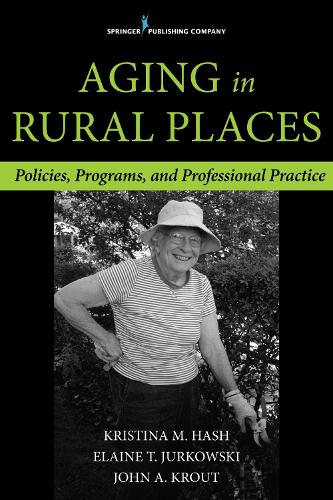 Бумажная книга «Aging in Rural Places: Programs, Policies, and Professional Practice» - фото №1