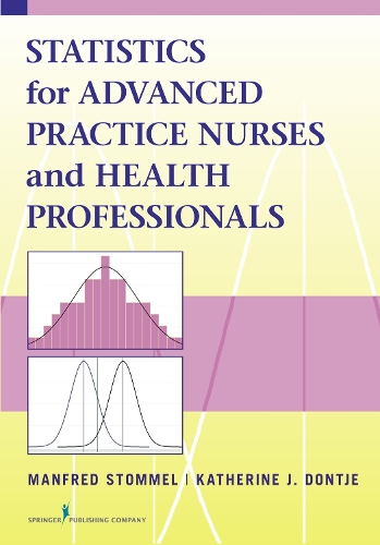 Бумажная книга «Statistics for Advanced Practice Nurses and Health Professionals», авторов Кэтрин Дж. Донтье, Манфред Штоммель - фото №1
