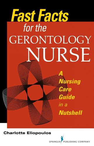 Паперова книга «Fast Facts for the Gerontology Nurse: A Nursing Care Guide in a Nutshell», автор Шарлотта Еліопулос - фото №1