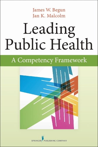 Бумажная книга «Leading Public Health: A Competency Framework», авторов Джеймс Бегун, Ян Малкольм - фото №1