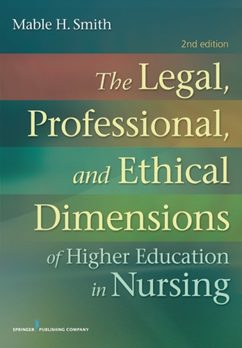 Бумажная книга «The Legal, Professional, and Ethical Dimensions of Education in Nursing», автор Мейбл Х. Смит - фото №1