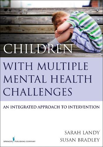 Бумажная книга «Children With Multiple Mental Health Challenges: An Integrated Approach to Intervention», автор Сьюзен Брэдли - фото №1