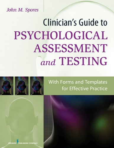 Бумажная книга «Clinician's Guide to Psychological Assessment and Testing: With Forms and Templates for Effective Practice», автор Джон М. Спорес - фото №1