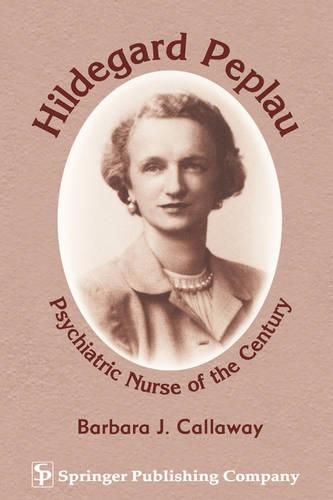 Бумажная книга «Hildegard Peplau: Psychiatric Nurse of the Century», автор Барбара Дж. Каллауэй - фото №1