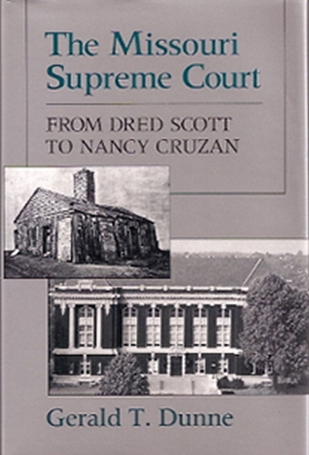 Бумажная книга «The Missouri Supreme Court: From Dred Scott to Nancy Cruzan», автор Джеральд Т. Данн - фото №1