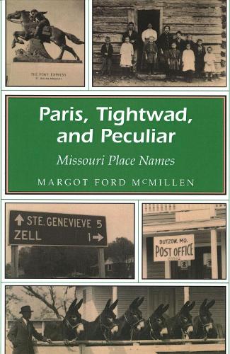 Бумажная книга «Paris, Tightwad and Peculiar: Missouri Place Names», автор Марго Форд Макмиллен - фото №1