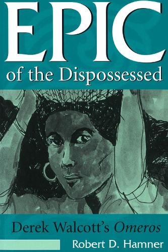 Бумажная книга «Epic of the Dispossessed: Derek Walcott's ""Omeros», автор Роберт Д. Хамнер - фото №1