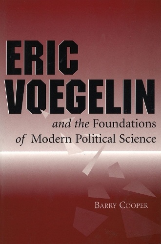 Паперова книга «Eric Voegelin and the Foundations of Modern Political Science», автор Баррі Купер - фото №1