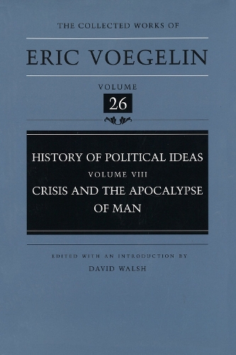 Бумажная книга «History of Political Ideas (CW26): Crisis and the Apocalypse of Man», автор Эрик Вогелин - фото №1