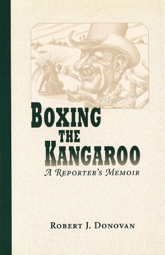 Паперова книга «Boxing the Kangaroo: A Reporter's Memoir», автор Роберт Дж. Донован - фото №1
