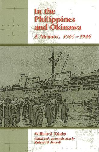 Бумажная книга «In the Philippines and Okinawa: A Memoir, 1945-1948», автор Уильям С. Триплет - фото №1