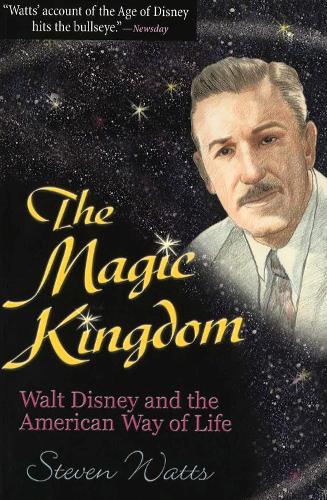 Бумажная книга «The Magic Kingdom: Walt Disney and the American Way of Life», автор Стивен Уоттс - фото №1