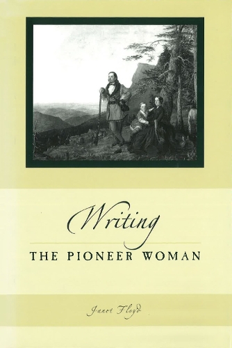Бумажная книга «Writing the Pioneer Woman Volume 1», автор Джанет Флойд - фото №1