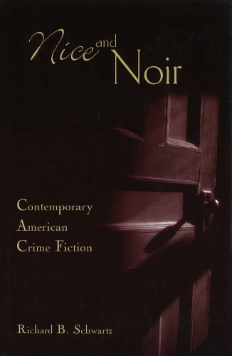 Бумажная книга «Nice and Noir: Contemporary American Crime Fiction», автор Ричард Б. Шварц - фото №1