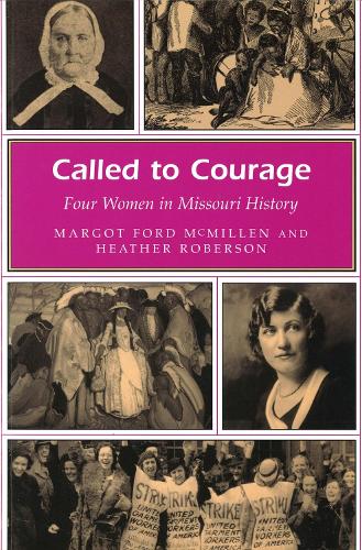 Бумажная книга «Called to Courage: Four Women in Missouri History», авторов Хизер Роберсон, Марго Форд Макмиллен - фото №1