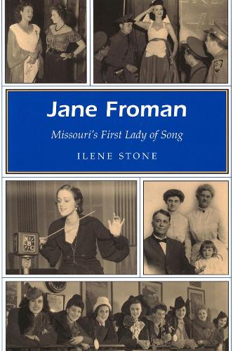 Паперова книга «Jane Froman: Missouri's First Lady of Song», автор Ілен Стоун - фото №1