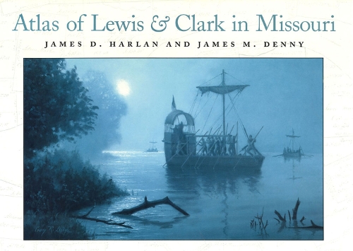 Бумажная книга «Atlas of Lewis and Clark in Missouri», авторов Джеймс Д. Харлан, Джеймс М. Денни - фото №1