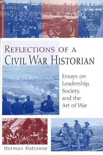 Бумажная книга «Reflections of a Civil War Historian: Essays on Leadership, Society, and the Art of War», автор Герман Хаттауэй - фото №1