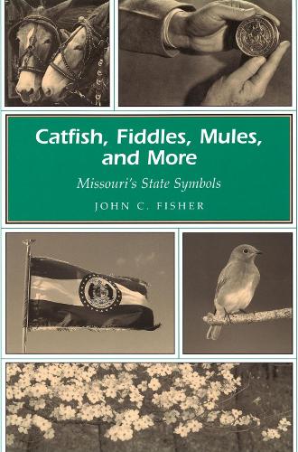 Паперова книга «Catfish, Fiddles, Mules and More: Missouri's State Symbols», автор Джон К. Фішер - фото №1