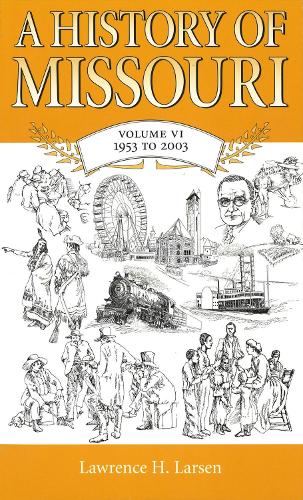 Бумажная книга «A History of Missouri v. 6; 1953 to 2003», автор Лоуренс Х. Ларсен - фото №1