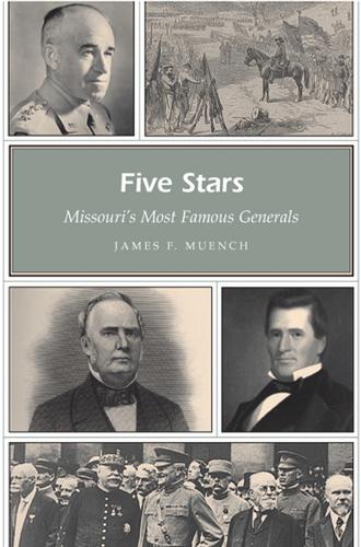 Бумажная книга «Five Stars Volume 1: Missouri's Most Famous Generals», автор Джеймс Ф. Мюнч - фото №1