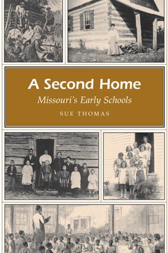 Бумажная книга «A Second Home: Missouri's Early Schools», автор Сью Томас - фото №1