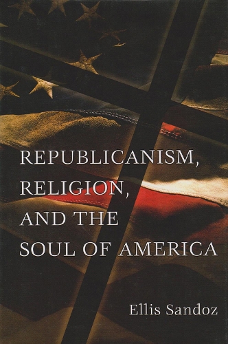 Бумажная книга «Republicanism, Religion, and the Soul of America», автор Эллис Сандоз - фото №1