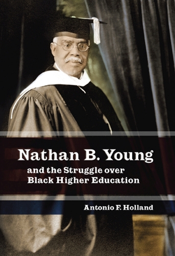 Бумажная книга «Nathan B. Young and the Struggle Over Black Higher Education», автор Антонио Ф. Холланд - фото №1