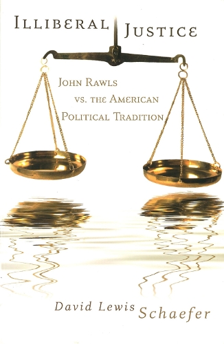 Паперова книга «Illiberal Justice: John Rawls vs. the American Political Tradition», автор Девід Льюїс Шефер - фото №1