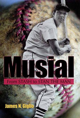 Бумажная книга «Musial: From Stash to Stan the Man», автор Джеймс Н. Гиглио - фото №1