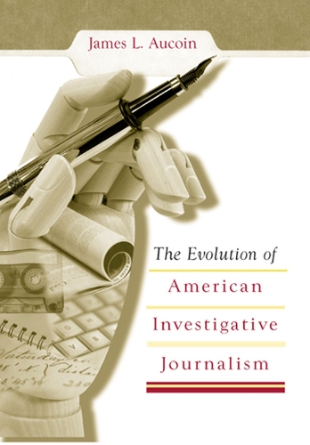 Бумажная книга «The Evolution of American Investigative Journalism», автор Джеймс Л. Окойн - фото №1