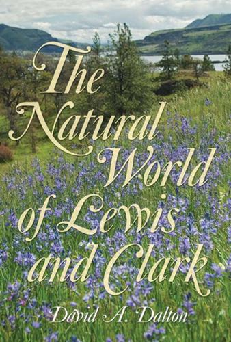 Бумажная книга «The Natural World of Lewis and Clark», автор Дэвид Далтон - фото №1