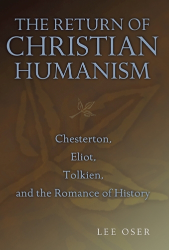 Бумажная книга «The Return of Christian Humanism: Chesterton, Eliot, Tolkien, and the Romance of History», автор Ли Озер - фото №1