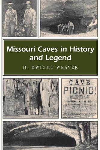 Бумажная книга «Missouri Caves in History and Legend», автор Х. Дуайт Уивер - фото №1