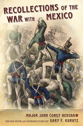 Бумажная книга «Recollections of the War with Mexico», автор Джон Кори Хеншоу - фото №1