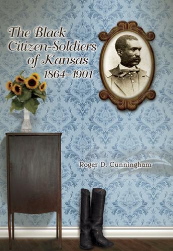 Бумажная книга «The Black Citizen-Soldiers of Kansas, 1864-1901 Volume 1», автор Роджер Д. Каннингем - фото №1