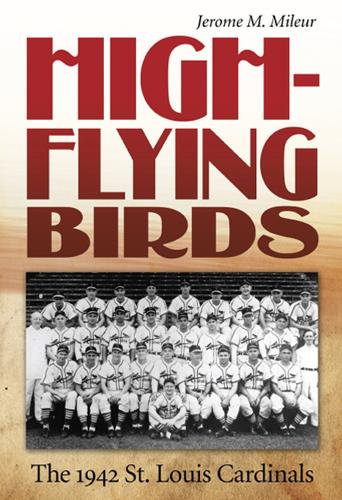 Паперова книга «High-flying Birds: The 1942 St. Louis Cardinals», автор Джером М. Мілер - фото №1