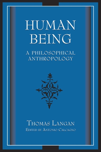 Бумажная книга «Human Being: A Philosophical Anthropology», автор Томас Ланган - фото №1
