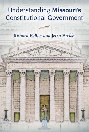 Паперова книга «Understanding Missouri's Constitutional Government», авторів Джеррі Брекке, Річард Фултон - фото №1
