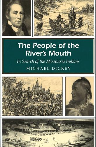 Бумажная книга «The People of the River's Mouth: In Search of the Missouria Indians», автор Майкл Дики - фото №1