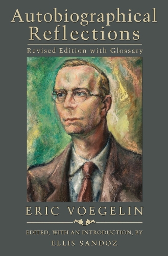 Бумажная книга «Autobiographical Reflections: Revised Edition with Glossary», автор Эрик Вогелин - фото №1