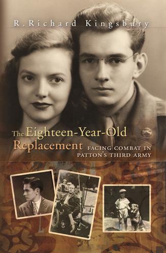 Бумажная книга «The Eighteen-Year-Old Replacement: Facing Combat in Patton's Third Army», автор Р. Кингсбери - фото №1
